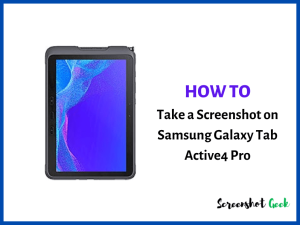 How to Take a Screenshot on Samsung Galaxy Tab Active4 Pro