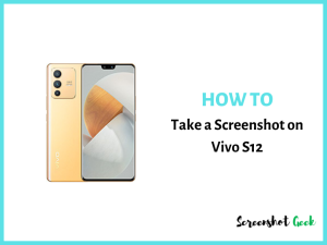 How to Take a Screenshot on Vivo S12