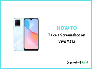 How to Take a Screenshot on Vivo Y21a