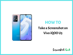 How to Take a Screenshot on Vivo iQOO U5