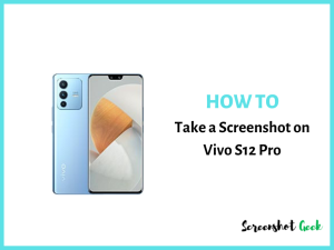 How to Take a Screenshot on Vivo S12 Pro