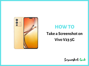 How to Take a Screenshot on Vivo V23 5G