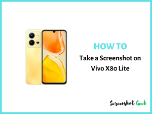 How to Take a Screenshot on Vivo X80 Lite