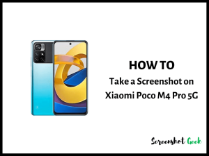 How to Take a Screenshot on Xiaomi Poco M4 Pro 5G