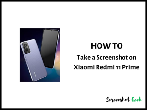 How to Take a Screenshot on Xiaomi Redmi 11 Prime