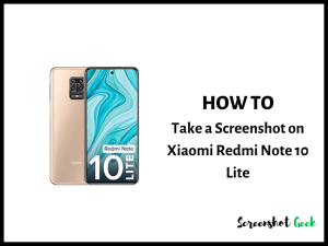 How to Take a Screenshot on Xiaomi Redmi Note 10 Lite
