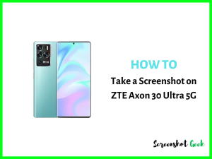 How to Take a Screenshot on ZTE Axon 30 Ultra 5G