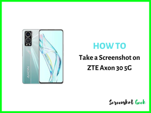 How to Take a Screenshot on ZTE Axon 30 5G