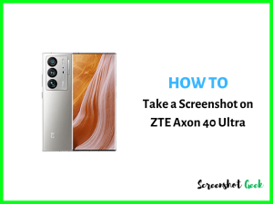 How to Take a Screenshot on ZTE Axon 40 Ultra