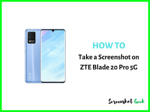 How to Take a Screenshot on ZTE Blade 20 Pro 5G