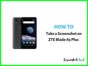 How to Take a Screenshot on ZTE Blade A3 Plus