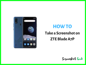 How to Take a Screenshot on ZTE Blade A7P