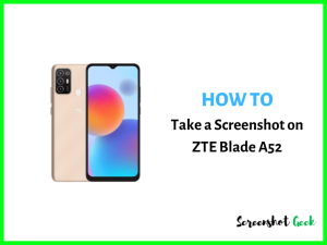 How to Take a Screenshot on ZTE Blade A52