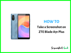 How to Take a Screenshot on ZTE Blade A31 Plus