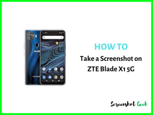 How to Take a Screenshot on ZTE Blade X1 5G