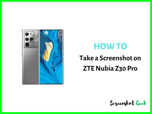 How to Take a Screenshot on ZTE Nubia Z30 Pro