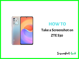 How to Take a Screenshot on ZTE S30