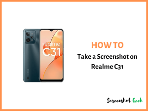 How to Take a Screenshot on Realme C31