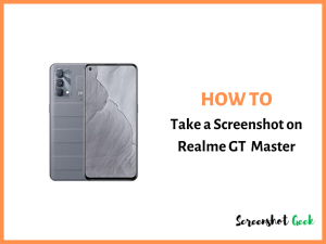 How to Take a Screenshot on Realme GT Master