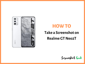 How to Take a Screenshot on Realme GT Neo2T