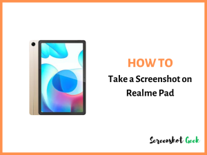 How to Take a Screenshot on Realme Pad