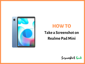 How to Take a Screenshot on Realme Pad Mini