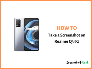 How to Take a Screenshot on Realme Q3 5G