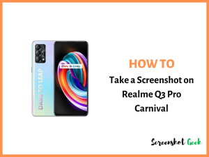 How to Take a Screenshot on Realme Q3 pro Carnival