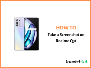 How to Take a Screenshot on Realme Q3t
