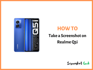 How to Take a Screenshot on Realme Q5i