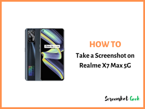 How to Take a Screenshot on Realme X7 Max 5G