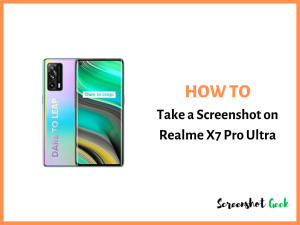 How to Take a Screenshot on Realme X7 Pro Ultra