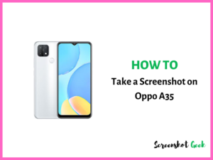 How to Take a Screenshot on Oppo A35