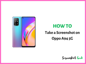 How to Take a Screenshot on Oppo A94 5G