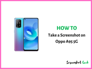 How to Take a Screenshot on Oppo A95 5G