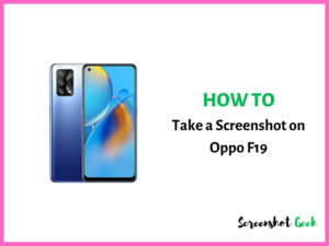 How to Take a Screenshot on Oppo F19