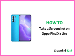 How to Take a Screenshot on Oppo Find X3 Lite
