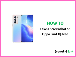 How to Take a Screenshot on Oppo Find X3 Neo