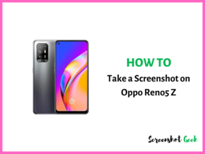 How to Take a Screenshot on Oppo Reno5 Z