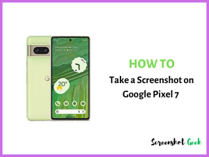 How to Take a Screenshot on Google Pixel 7