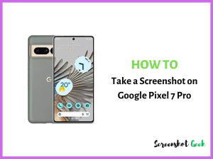 How to Take a Screenshot on Google Pixel 7 Pro
