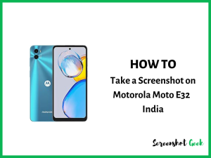 How to Take a Screenshot on Motorola Moto E32 India