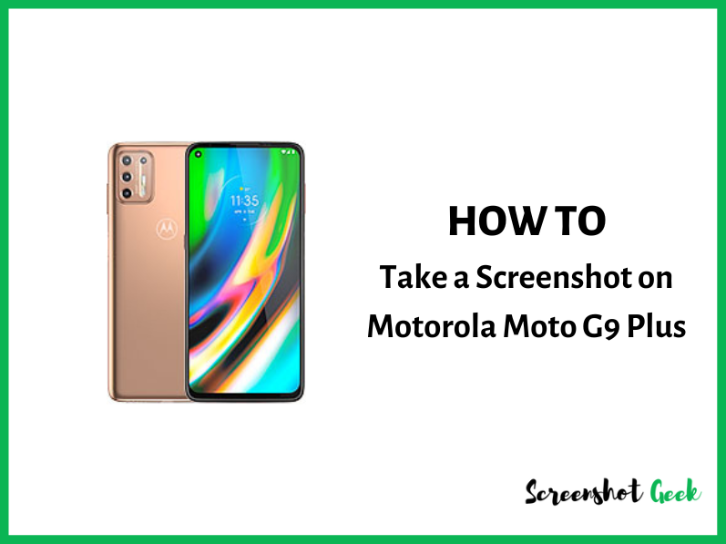How to Take a Screenshot on Motorola Moto G9 Plus? [5 Easy Methods]