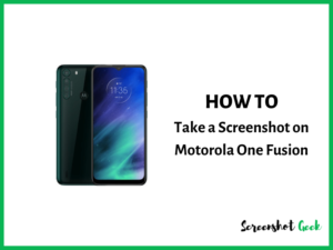 How to Take a Screenshot on Motorola One Fusion