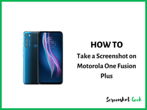 How to Take a Screenshot on Motorola One Fusion Plus