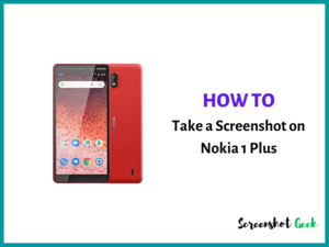 How to Take a Screenshot on Nokia 1 Plus