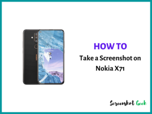 How to Take a Screenshot on Nokia X71