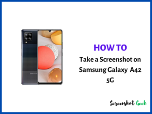How to Take a Screenshot on Samsung Galaxy A42