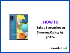 How to Take a Screenshot on Samsung Galaxy A51 5G UW