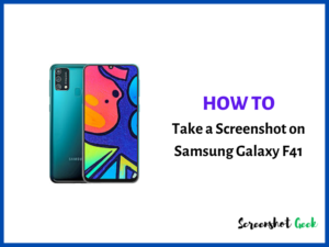 How to Take a Screenshot on Samsung Galaxy F41
